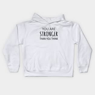 You Are Stronger Than You Think, Encouragement Quotes Kids Hoodie